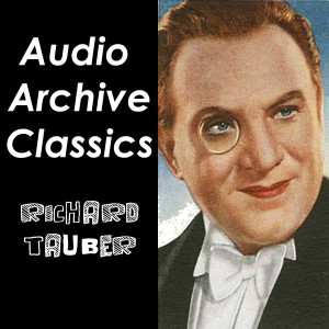 Album Audio Archive Classics Richard Tauber oleh Richard Tauber