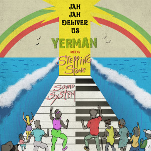 Various Artists的專輯Jah Jah Deliver Us - Yerman Meets Stepping Stone Sound System