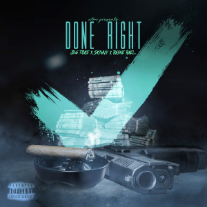 ดาวน์โหลดและฟังเพลง Done Right (Explicit) พร้อมเนื้อเพลงจาก Big Toke