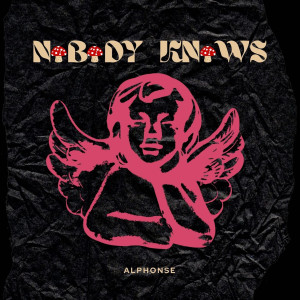 Alphonse的专辑Nobody Knows (Explicit)