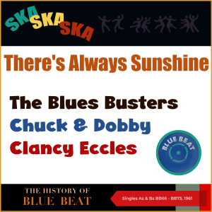 Album There's Always Sunshine (The Story of Blue Beat (Singles As & Bs BB66 - BB73, 1961)) oleh Various