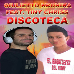 Listen to Discoteca (feat. Tiny Chriss) (Extended Mix) song with lyrics from Giulietto Kronika