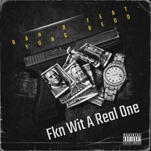 Rah B的專輯Fkn Wit A Real One (feat. Yung Redd) [Explicit]