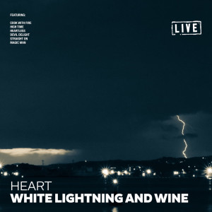 Heart的专辑White Lightning and Wine (Live)