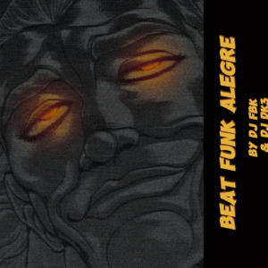 ดาวน์โหลดและฟังเพลง BEAT FUNK ALEGRE (feat. DJ DK3) พร้อมเนื้อเพลงจาก DJ FBK