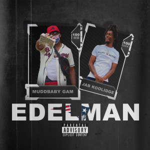 Listen to Edelman (Explicit) song with lyrics from Mudd baby gam