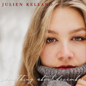 Julien Kelland的专辑Something About December