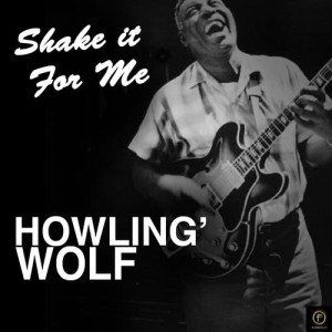 ดาวน์โหลดและฟังเพลง Howlin' for My Darlin' พร้อมเนื้อเพลงจาก Howlin' Wolf