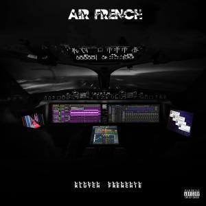 klutchfrenchie的專輯Air French (Explicit)