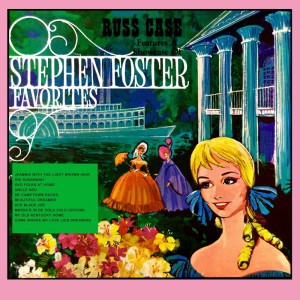 Russ Case & His Orchestra的專輯Stephen Foster Favorites