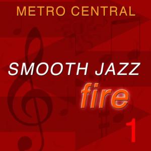 อัลบัม Smooth Jazz Fire 1 ศิลปิน Metro Central