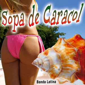 Banda Latina的專輯Sopa de Caracol - Single