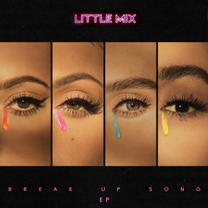 收聽Little Mix的Break Up Song歌詞歌曲