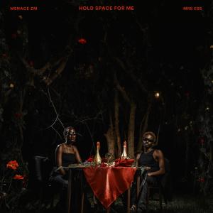 Menace ZM的專輯Hold Space for Me (feat. Mrs Ess) [Explicit]