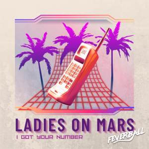 Ladies On Mars的專輯I Got Your Number