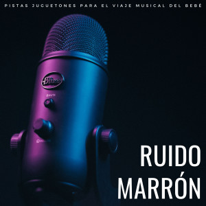 Música inteligente para bebés的专辑Ruido Marrón: Pistas Juguetones Para El Viaje Musical Del Bebé