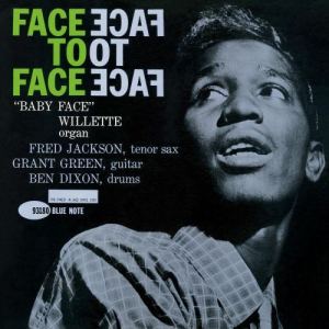 收聽Baby Face Willette Quartet的Face To Face (2007 Digital Remaster)歌詞歌曲