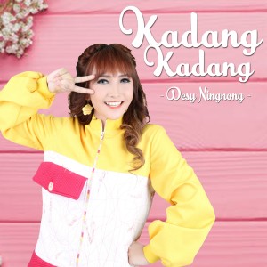 ดาวน์โหลดและฟังเพลง Kadang Kadang พร้อมเนื้อเพลงจาก Desy Ning Nong