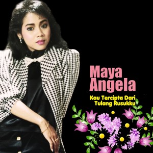 Dengarkan Kau Tercipta Dari Tulang Rusukku lagu dari Maya Angela dengan lirik