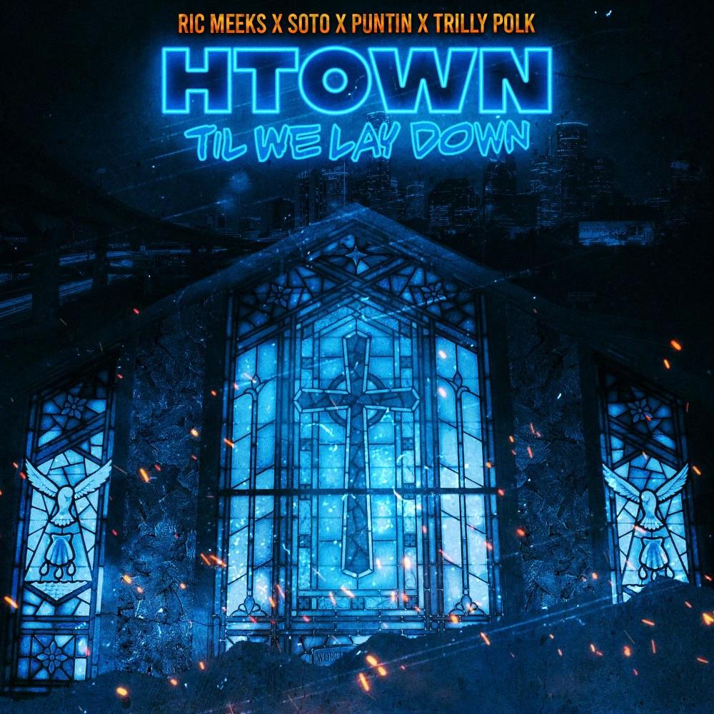 Htown 'Til We lay Down (feat. John Soto, Puntin & Trilly Polk)