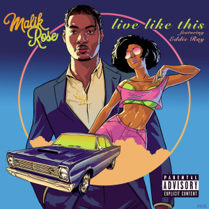 Listen to Live Like This (Explicit) song with lyrics from Malik Rose