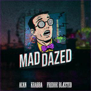 Album Mad Dazed 2021 oleh Acan