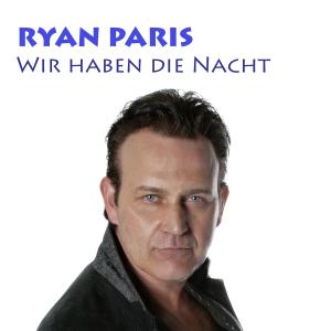 Ryan Paris的專輯Wir haben die Nacht (Robin Masters Remix)