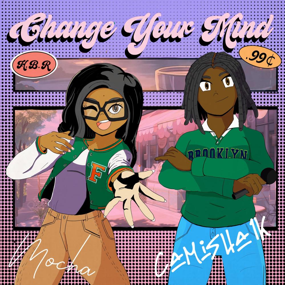 Change Your Mind (feat. Camisha1k & Mocha)