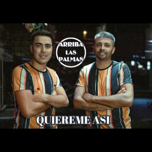 Listen to QUIEREME ASI song with lyrics from Arriba las Palmas