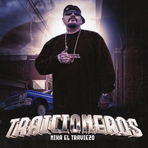 อัลบัม Traicioneros (Explicit) ศิลปิน Nika El Traviezo