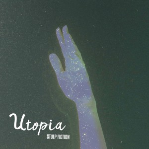 ดาวน์โหลดและฟังเพลง Utopia พร้อมเนื้อเพลงจาก Stulp Fiction