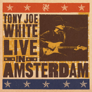 Album Live in Amsterdam oleh Tony Joe White