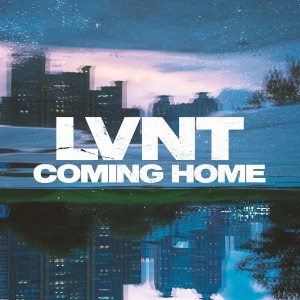 Listen to Coming Home song with lyrics from LVNT