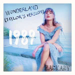 อัลบัม Wonderland(Taylor's Version) ศิลปิน Zackary