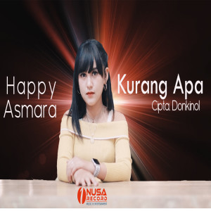 收聽Happy Asmara的Kurang Apa歌詞歌曲