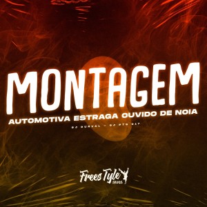 อัลบัม Montagem Automotiva Estraga Ouvido de Noia (Explicit) ศิลปิน DJ PTS 017