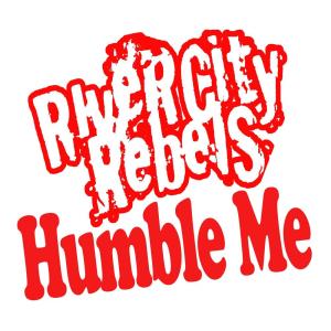 River City Rebels的專輯Humble Me (Explicit)