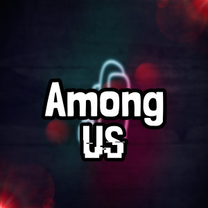收聽THA J-SQUAD的Among Us歌詞歌曲