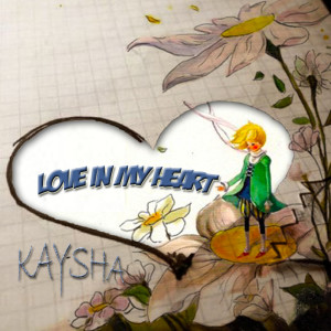 收听Kaysha的Love in My Heart歌词歌曲