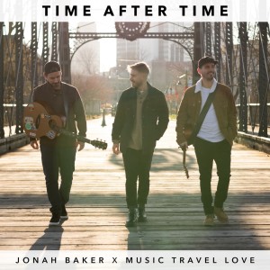 Dengarkan lagu Time After Time nyanyian Jonah Baker dengan lirik