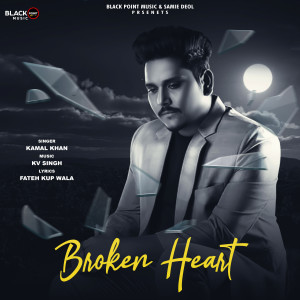 อัลบัม Broken Heart ศิลปิน Kamal Khan