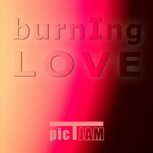 Listen to burnIng LOVE song with lyrics from pict JAM