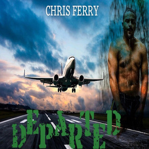 Album Departed (Explicit) from Chris Ferry
