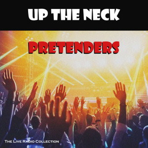Pretenders的專輯Up The Neck (Live)