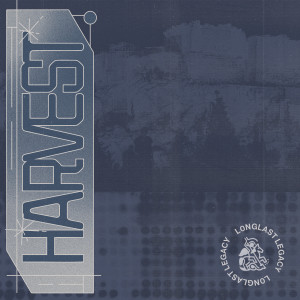 Listen to Longlast Legacy song with lyrics from HARVEST