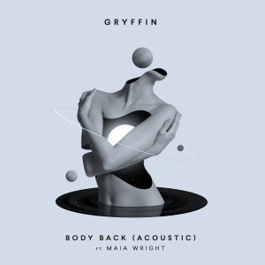 收聽Gryffin的Body Back (Acoustic)歌詞歌曲