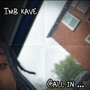 Dengarkan lagu Call in (Explicit) nyanyian Imb kave dengan lirik