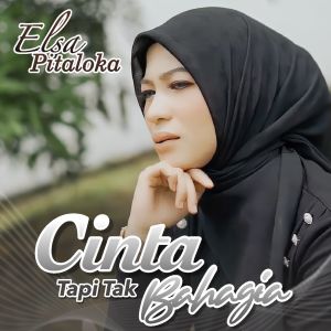 Elsa Pitaloka的专辑Cinta Tapi Tak Bahagia (Explicit)