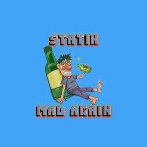Album Mad Again (Explicit) from Statik