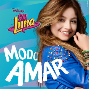 Elenco de Soy Luna的專輯Modo Amar